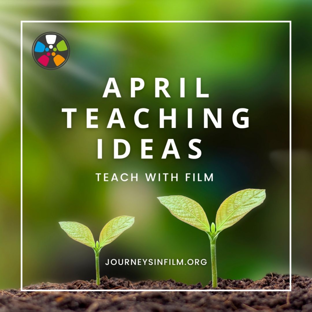 Photo of two small green shoots. Text says: "April Teaching Ideas. Teach With Film."