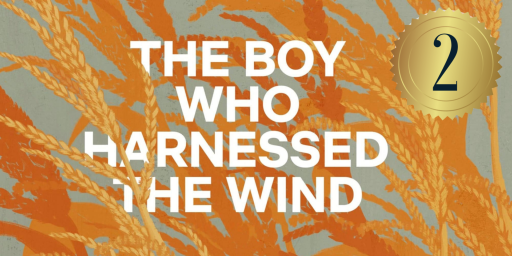 Image with wheat stalks and text overlay that reads: The Boy Who Harnessed the Wind. Upper right: gold circle with number 2 in it. 