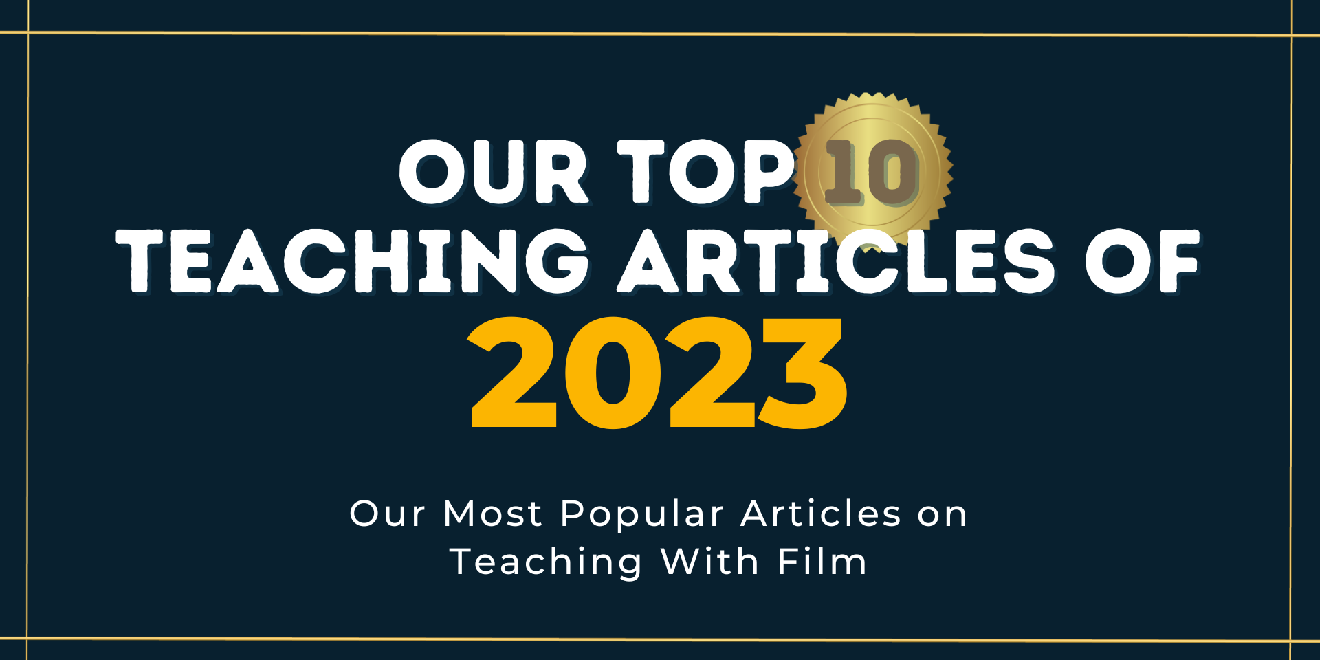 Dark blue background. Text reads: Our Top 10 Teaching Articles of 2023