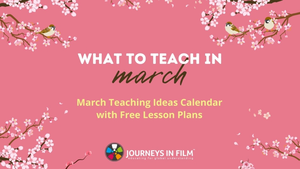 Over a pink background decorated with branches of cherry blossoms and small birds, text says: "What to Teach in March. March Teaching Ideas Calendar with Free Lesson Plans. Journeys in Film."