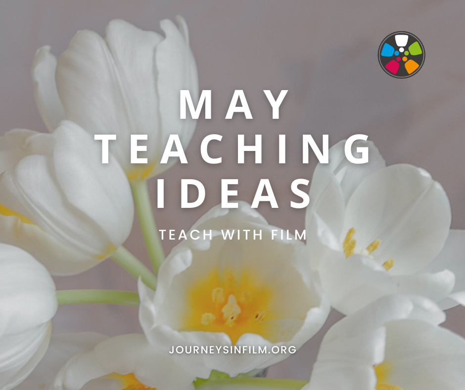 Close up of white tulips with bright yellow centers. Text says: May Teaching Ideas: Teach With Film."