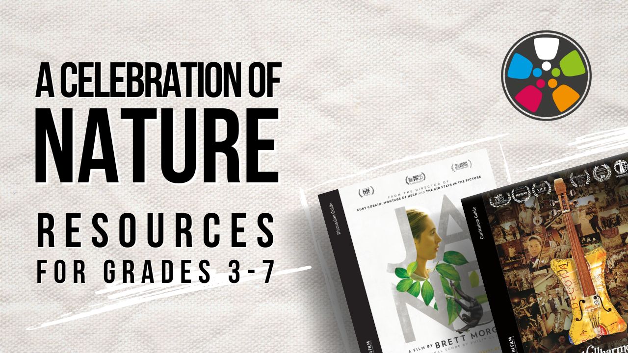 Bold Black text over a white background says: "A Celebration of Nature: Resources for Grades 3-7". In the bottom right corner are Journeys in Film teaching guides for Jane and Landfill Harmonic. In the top right corner threre is the Journeys in Film logo.