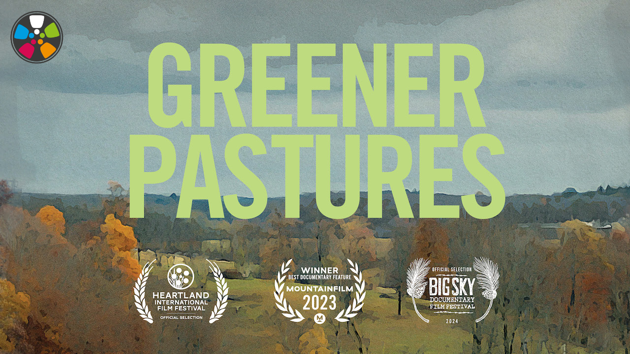 Pastoral,farming scene. Text reads Greener Pastures. Film laurels across the bottom