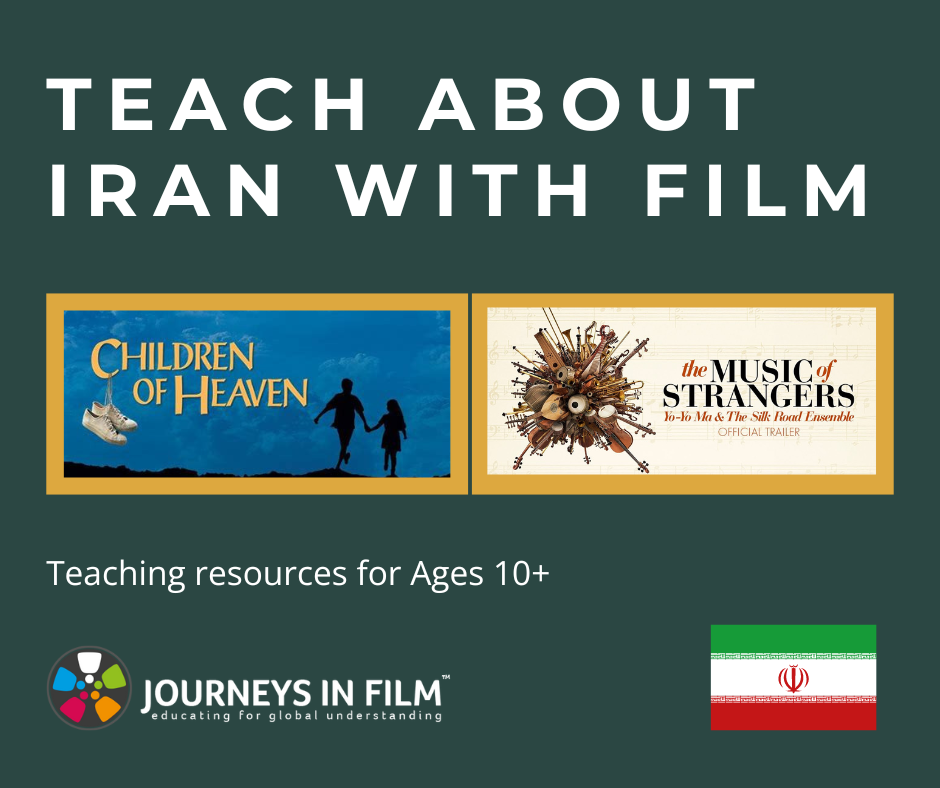 Text says: "Teach about Iran with Film. Teaching resources for ages 10+." In the middle there are details from the film posters for Children of Heaven and The Music of Strangers. The Journeys in Film logo is in the bottom left corner. The flag of Iran is in the bottom right corner.