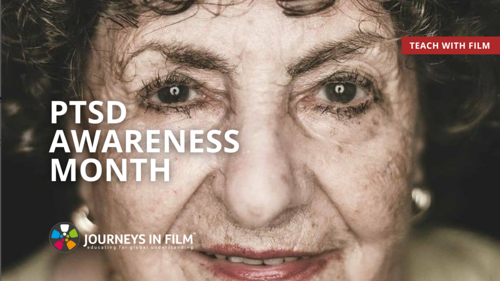 Close-up of Sonia Warshawski, a Holocaust survivor in her nineties. Text says: "PTSD Awareness Month. Teach with Film. Journeys in Film."