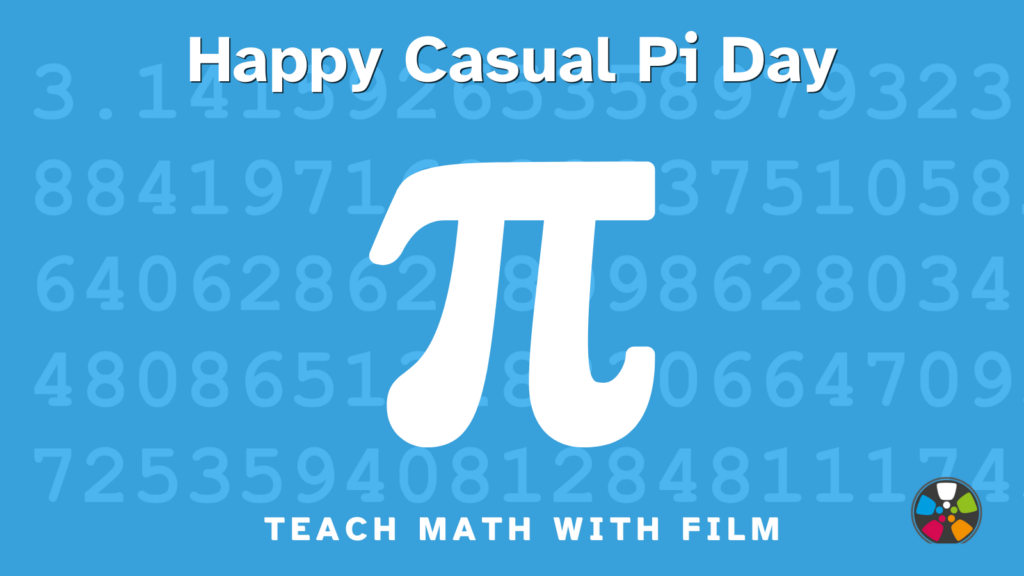 A blue background printed with several dozen digits of Pi. White text says: "Happy Casual Pi Day. Teach Math with Film." The symbol for Pi is in the middle. The Journeys in Film logo is at the bottom.