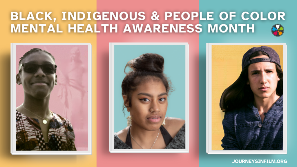 Three photo portraits over colorful backgrounds. of youth plaintiffs from Youth v Gov: Isaac Vergun, a young Black man; Miko Vergun, a young Woman of Color; and Xiuhtezcatl Martinez, a young Indigenous man. Text says: "Black, Indigenous & People of Color Mental Health Awareness Month. JourneysInFilm.org."