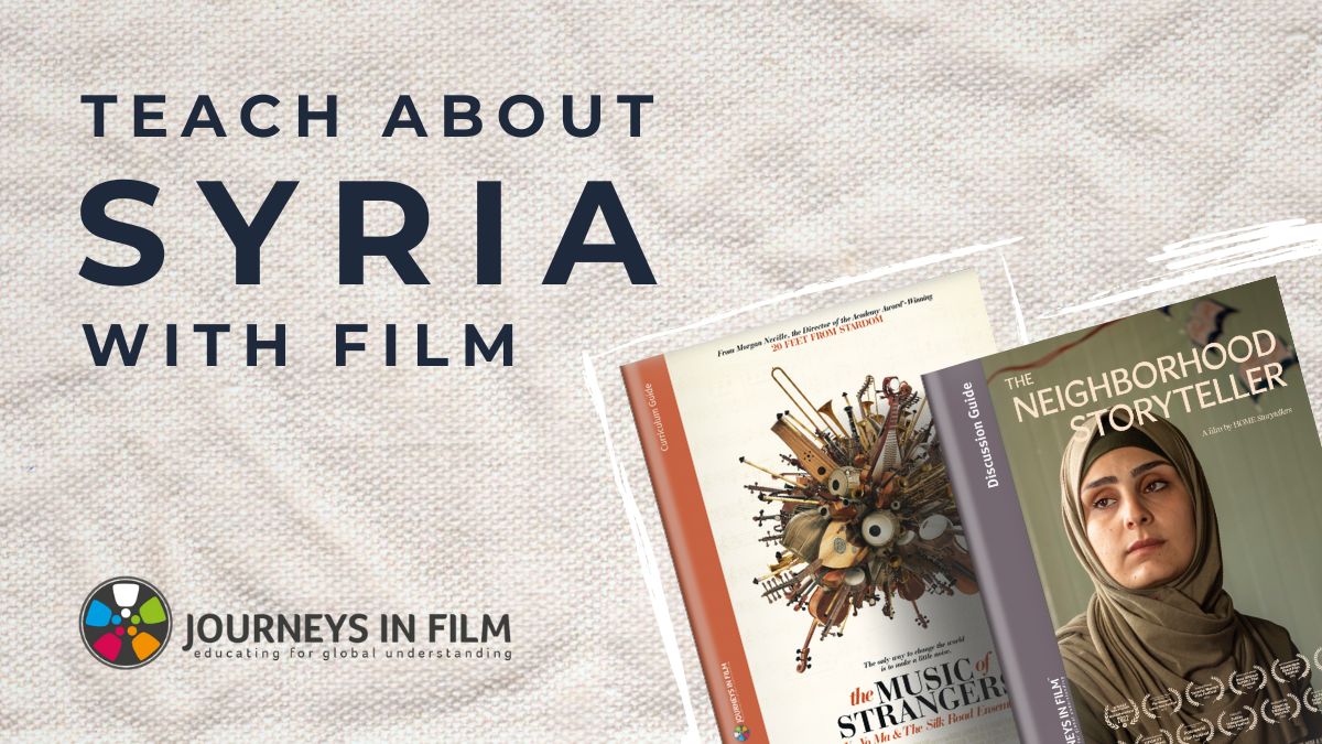 The Journeys In Film guides for The Music of Strangers and The Neighborhood Storyteller. Additional text says: "Teach about Syria with Film. Journeys in Film."