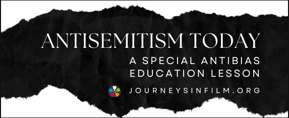 Torn white paper reveals a black background. White text says: "Antisemitism Today. A Special Antibias Education Lesson. JourneysInFilm.org."