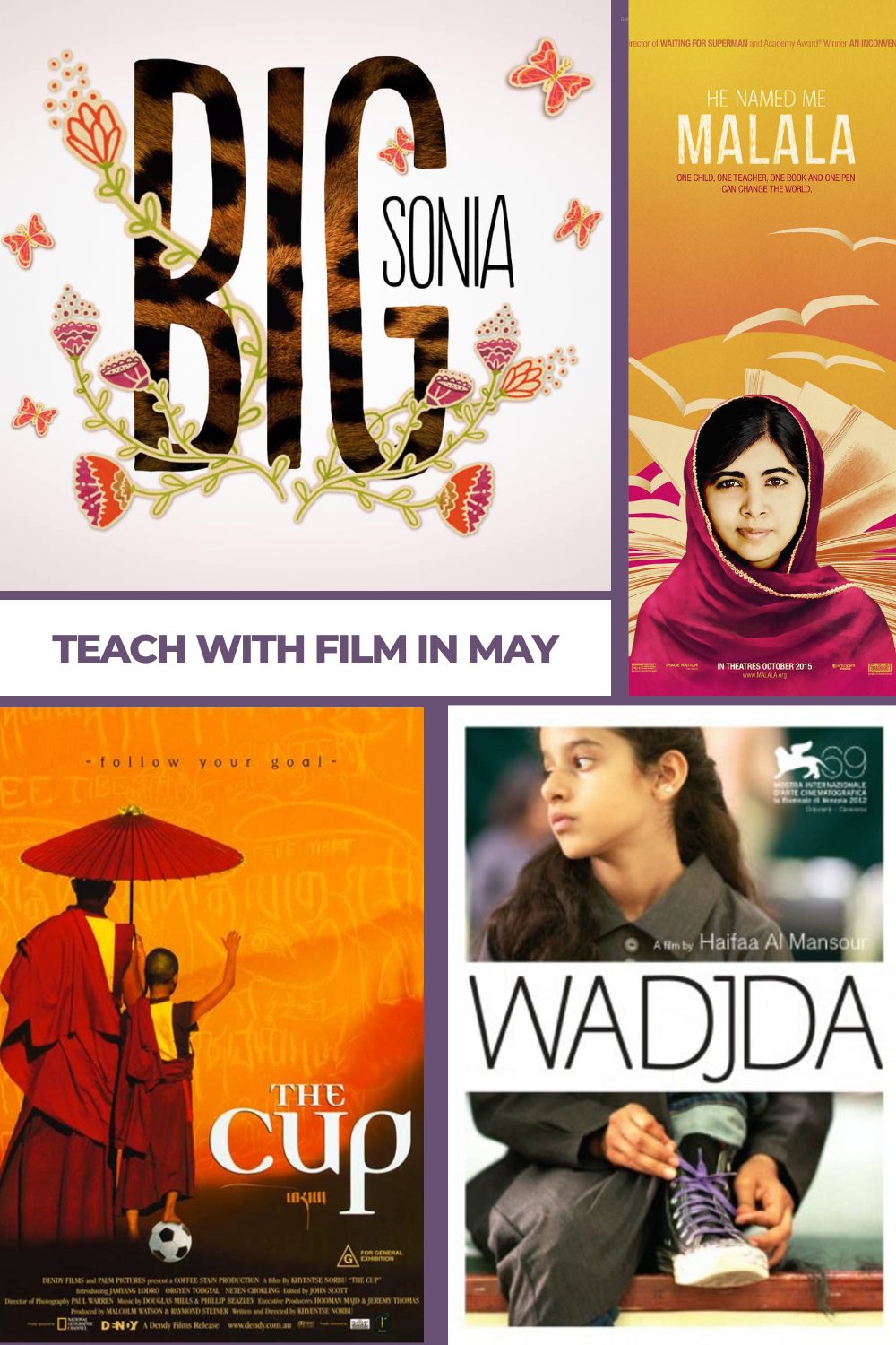 Collage of film posters for Big Sonia, He Named Me Malala, Wadjda and The Cup. Text says: "What to Teach in May."