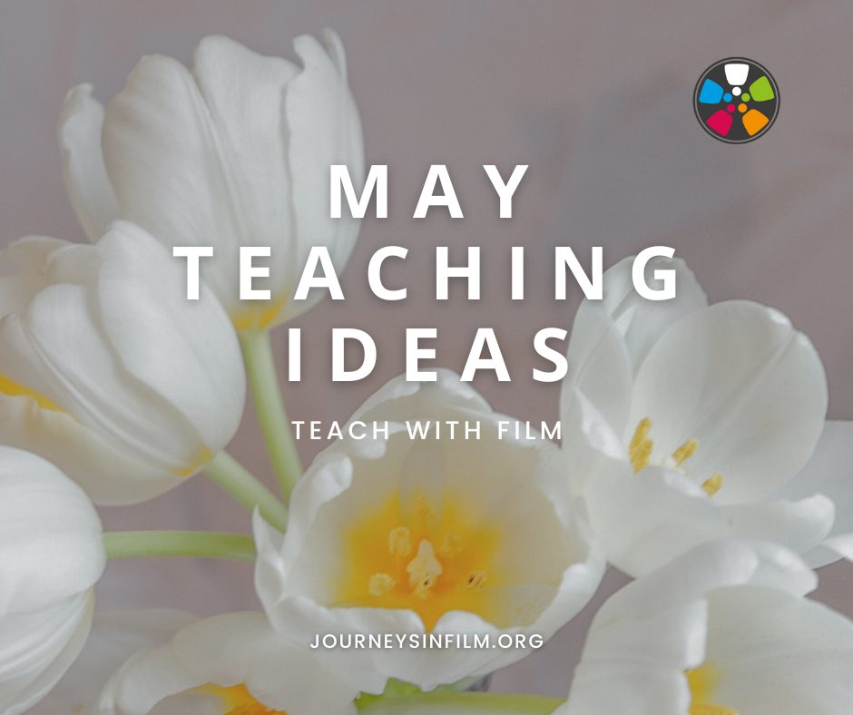 Close up of white tulips with bright yellow centers. Text says: May Teaching Ideas: Teach With Film."