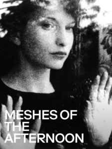 A black and white still photo from the film Meshes of the Afternoon shows director and lead actress Maya Deren as "The Woman", hands against a window, looking out with a pensive expression. The film title is in the bottom left corner.