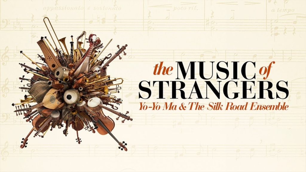 The Music of Strangers: Yo-Yo Ma and the Silk Road Ensemble
