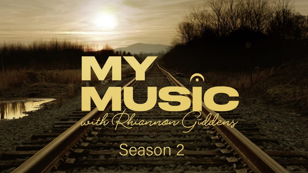 My Music with Rhiannon Giddens / Teaching the American Railroad